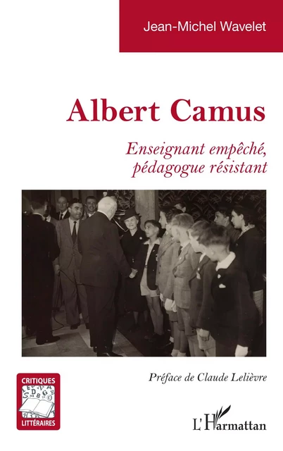 Albert Camus - Jean-Michel Wavelet - Editions L'Harmattan