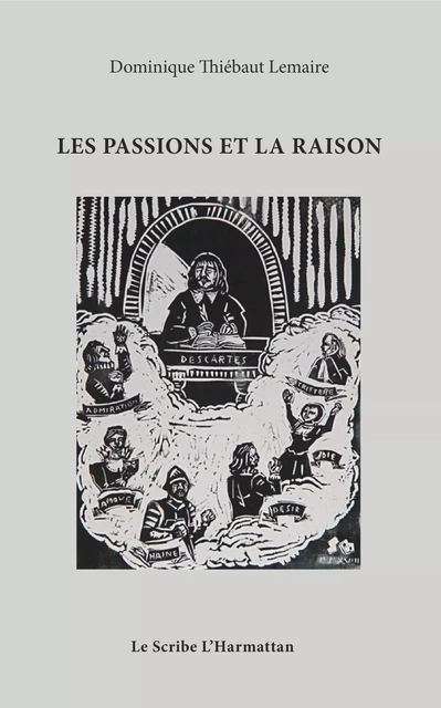 Les passions et la raison - Dominique Thiébaut Lemaire - Editions L'Harmattan