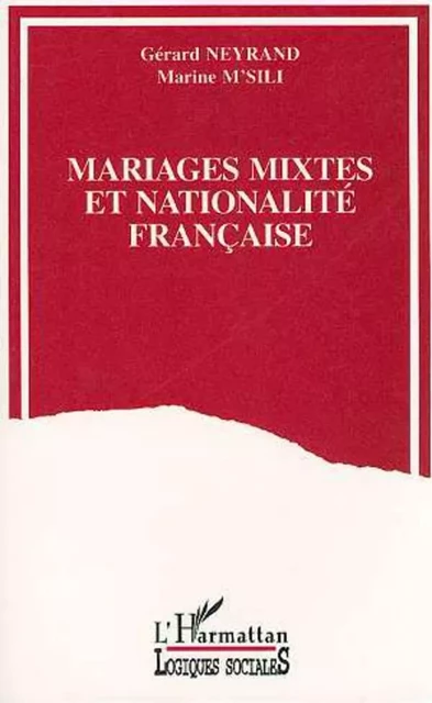 Mariages mixtes et nationalité française -  Neyrand gerard - Editions L'Harmattan