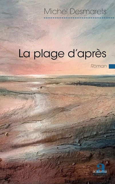 La plage d'après - Michel Desmarets - Academia