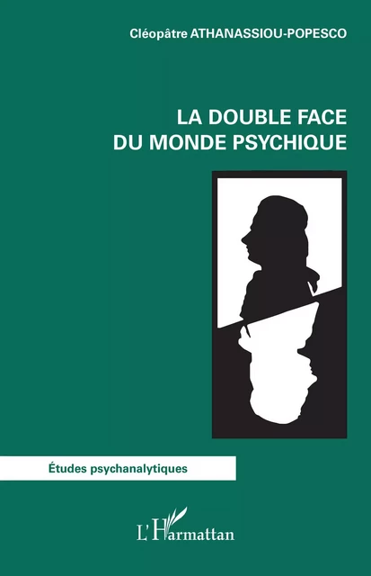 La double face du monde psychique - Cléopâtre Athanassiou-Popesco - Editions L'Harmattan