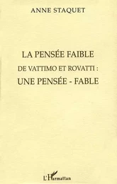 La pensée faible de Vattimo et Rovatti : une pensée fable