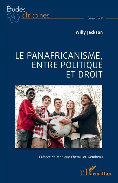 Le panafricanisme, entre politique et droit - Willy Jackson - Editions L'Harmattan