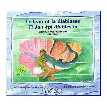 Ti-Jean et la diablesse - Isabelle Cadoré, Bernadette Coleno - Editions L'Harmattan