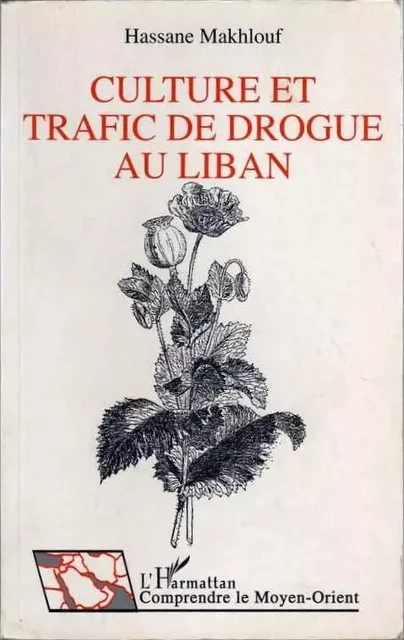 Culture et trafic de drogue au Liban - Hassane Makhlouf - Editions L'Harmattan