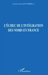 L'échec de l'intégration des noirs en France