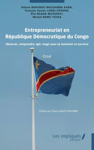 Entrepreneuriat en  République Démocratique du Congo - Hilaire Makindu Massamba Kaba, François Xavier Langi Sogena, Elie Nsana Mutapayi, Michel Remo Yossa - Les Impliqués