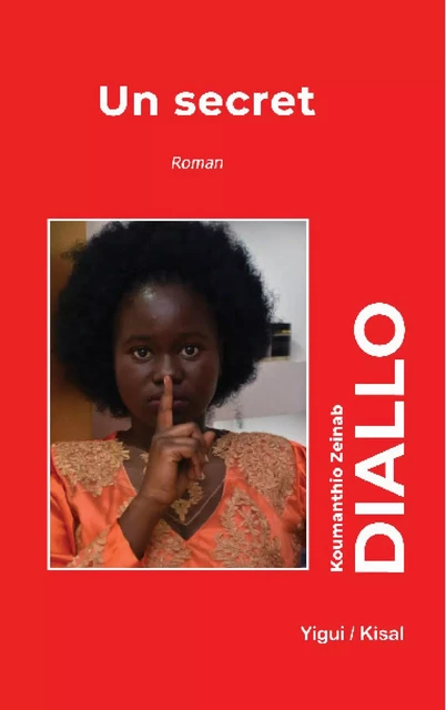 Un Secret - Zeinab Koumanthio DIALLO - Editions Yigui