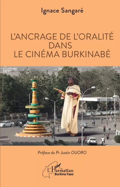 L'ancrage de l'oralité dans le cinéma burkinabè - Ignace Sangaré - Editions L'Harmattan