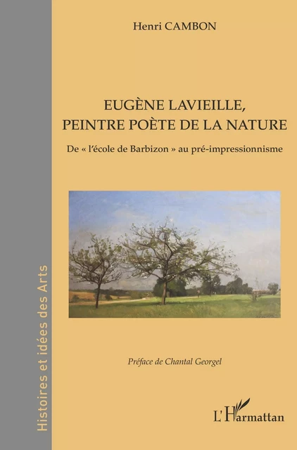 Eugène Lavieille, peintre poète de la nature - Henri Cambon - Editions L'Harmattan