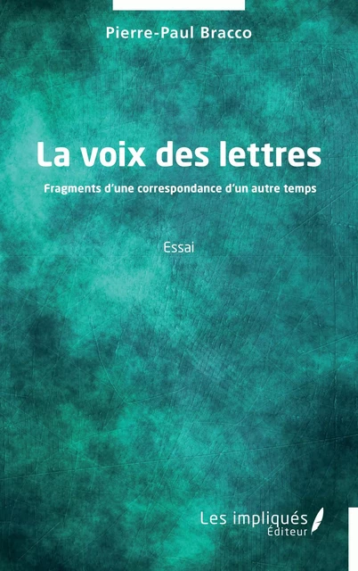 La voix des lettres - Pierre-Paul Bracco - Les Impliqués