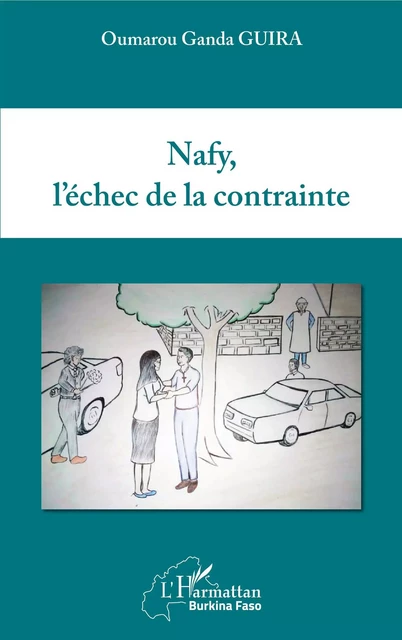 Nafy, l'échec de la contrainte -  Guira Oumarou Ganda - Editions L'Harmattan