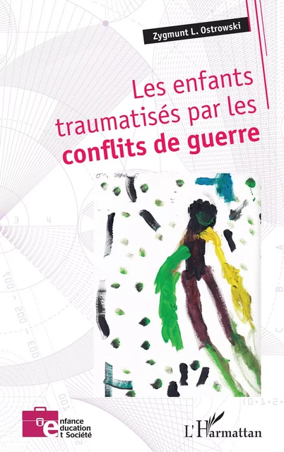 Les enfants traumatisés par les conflits de guerre - Zygmunt L. Ostrowski - Editions L'Harmattan