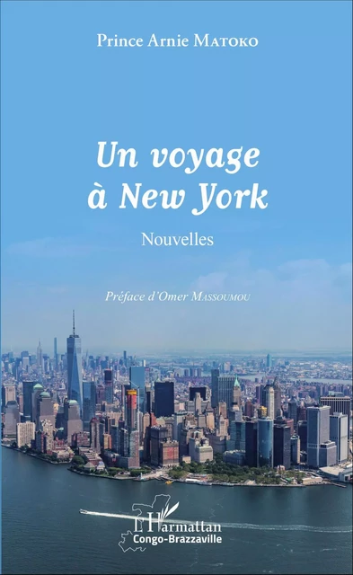 Un voyage à New York - Prince Arnie Matoko - Editions L'Harmattan