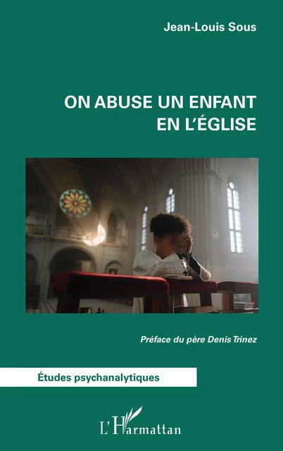 On abuse un enfant en l’Église - Jean-Louis Sous - Editions L'Harmattan