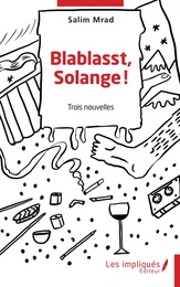 Blablasst, Solange !