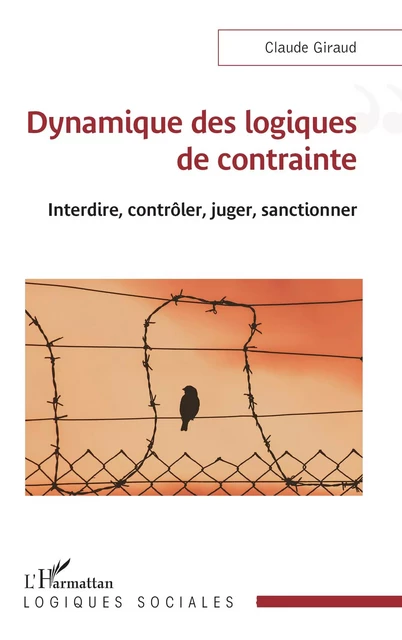 Dynamique des logiques de contrainte - Claude Giraud - Editions L'Harmattan