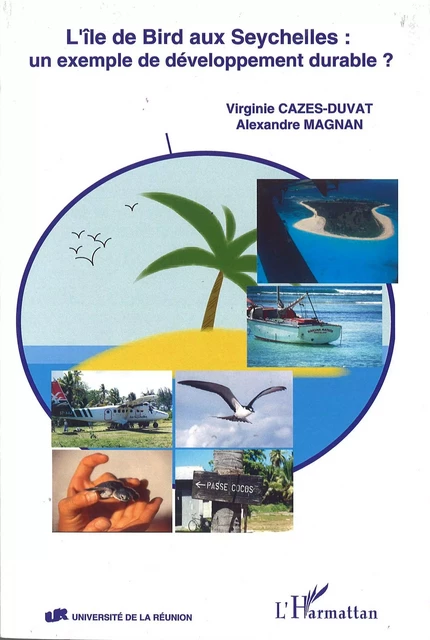 L'Ile de Bird aux Seychelles - Alexandre Magnan, Virginie Cazes-Duvat - Editions L'Harmattan