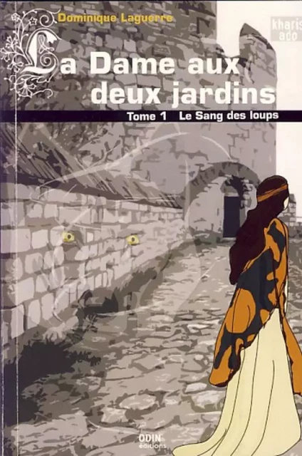 La dame aux deux jardins - Dominique Laguerre - Odin éditions