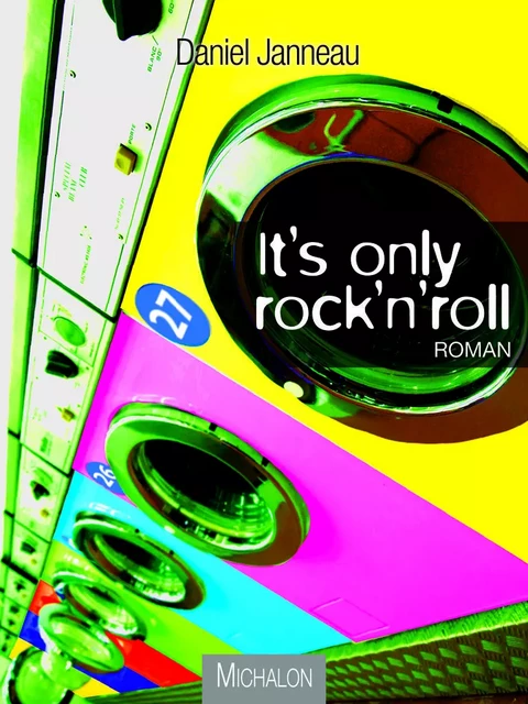 It's only rock'n'roll - Daniel Janneau - Michalon