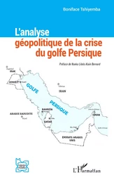 L’analyse géopolitique de la crise du golfe Persique