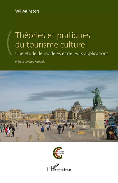 Théories et pratiques du tourisme culturel - Wil Munsters - Editions L'Harmattan