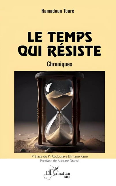 Le temps qui résiste - Hamadoun Touré - Editions L'Harmattan