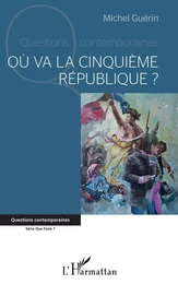 Où va la cinquième République ?