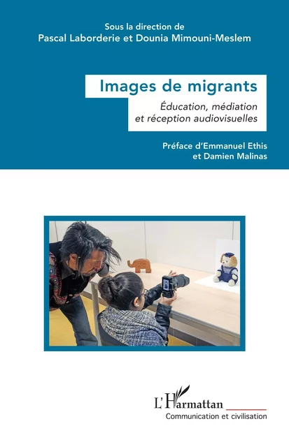 Images de migrants - Pascal Laborderie, Dounia Mimouni-Meslem - Editions L'Harmattan