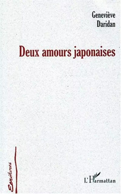 Deux amours japonaises - Geneviève Daridan - Editions L'Harmattan