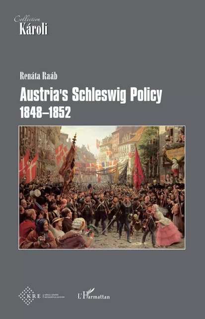 Austria's Schleswig Policy - Renáta Raáb - Editions L'Harmattan