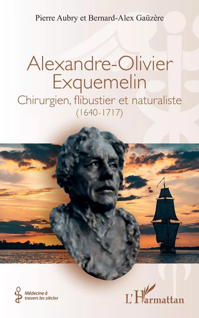 Alexandre-Olivier Exquemelin - Bernard-Alex Gaüzère, Pierre Aubry - Editions L'Harmattan