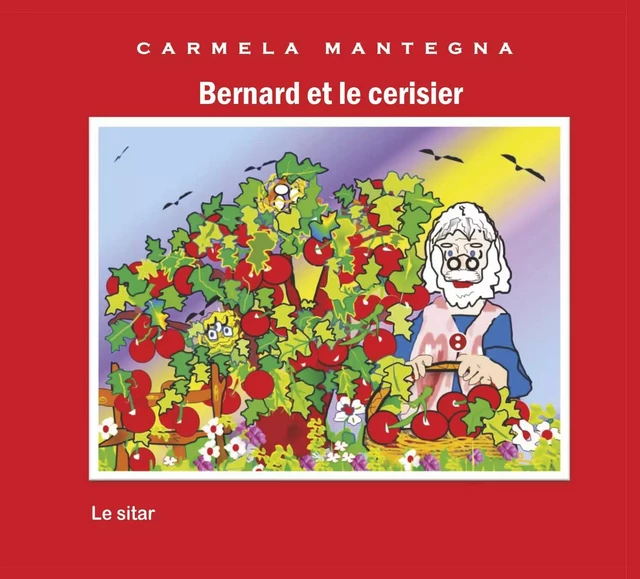 Bernard et le cérisier - Carmela Mantegna - Le Sitar