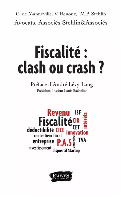 Fiscalité : clash ou crash ? - Catherine de Manneville, Vincent Renoux, Anna-Christina Chaves - Fauves editions