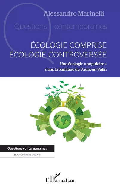 Ecologie comprise, écologie controversée - Alessandro Marinelli - Editions L'Harmattan