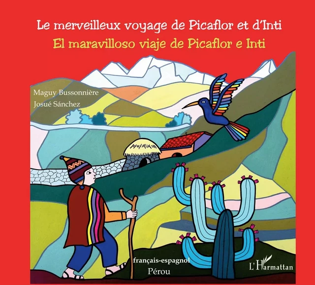 Le merveilleux voyage de Picaflor et d'Inti - Maguy BUSSONNIERE - Editions L'Harmattan