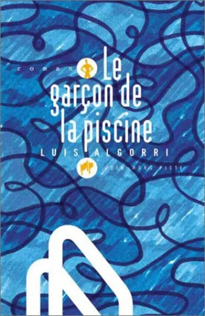 Le garçon de la piscine - Luis Algorri - Odin éditions