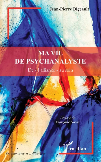 Ma vie de psychanalyste - Jean-Pierre Bigeault - Editions L'Harmattan