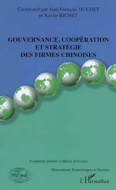 Gouvernance, coopération et stratégie des firmes chinoises - Xavier Richet, Jean-François Huchet - Editions L'Harmattan