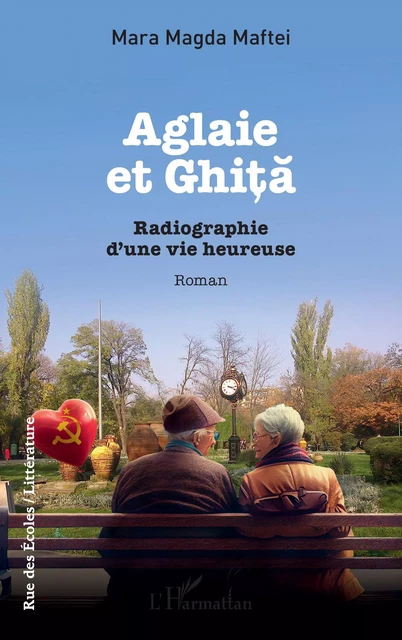 Aglaie et Ghiţă - Mara Magda Maftei - Editions L'Harmattan