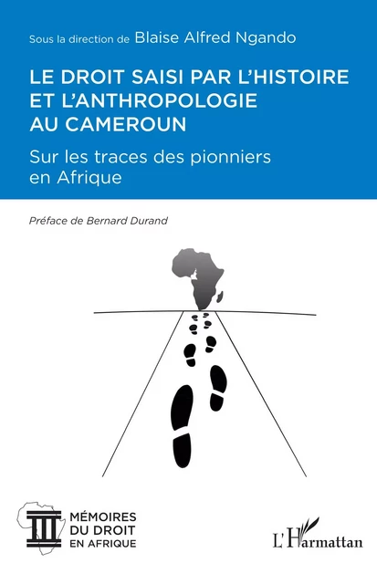 Le droit saisi par l'histoire et l'anthropologie au Cameroun -  - Editions L'Harmattan