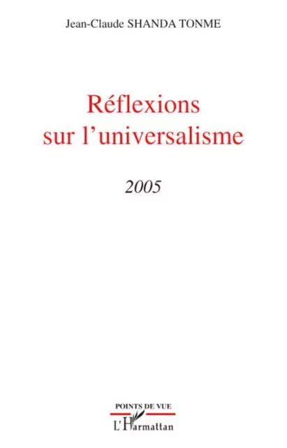 Réflexions sur l'universalisme - Jean-Claude Shanda Tonme - Editions L'Harmattan