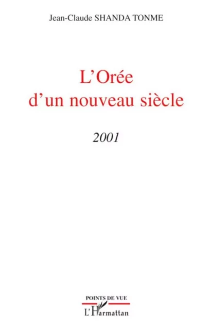 L'Orée d'un nouveau siècle - Jean-Claude Shanda Tonme - Editions L'Harmattan