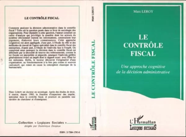 Le contrôle fiscal; Une approche cognitive de la décision administrative - Marc Leroy - Editions L'Harmattan