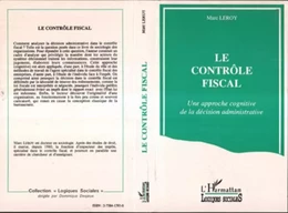 Le contrôle fiscal; Une approche cognitive de la décision administrative