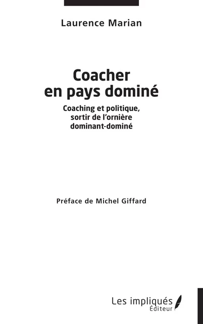 Coacher en pays dominé - Laurence Marian - Les Impliqués