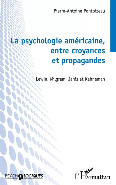 La psychologie américaine, entre croyances et propagandes - Pierre-Antoine Pontoizeau - Editions L'Harmattan