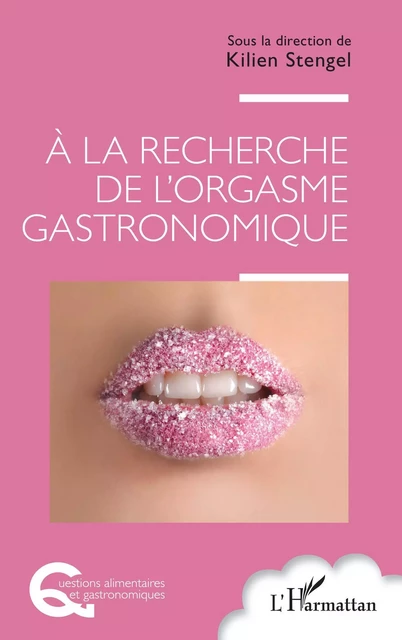 À la recherche de l’orgasme gastronomique -  - Editions L'Harmattan