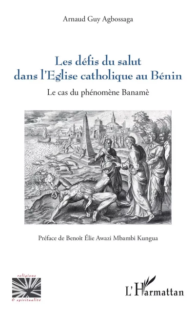 Les défis du salut dans l’Eglise catholique au Bénin - Arnaud Guy Agbossaga - Editions L'Harmattan