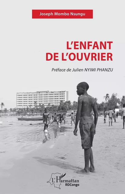 L’enfant de l’ouvrier - Joseph Mombo Nsungu - Editions L'Harmattan